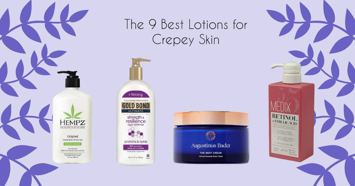Best Lotions to Tighten and Smooth Crepey Skin in 2022