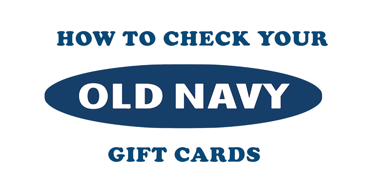 Old Navy Gift Card 101 Guide For Checking The Balance