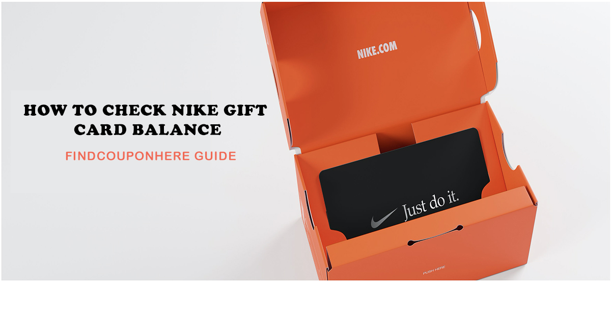 Simple Steps To Check Nike Gift Card Balance At Ease