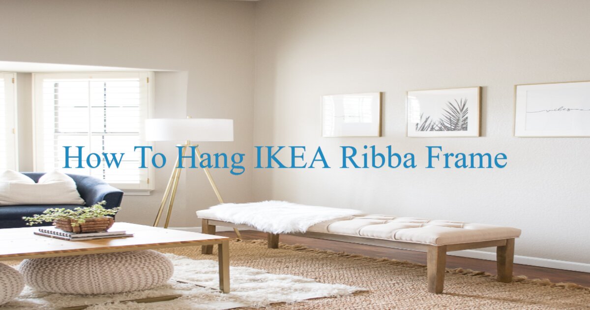 How To Tips: How To Hang IKEA Ribba Frame On The Wall