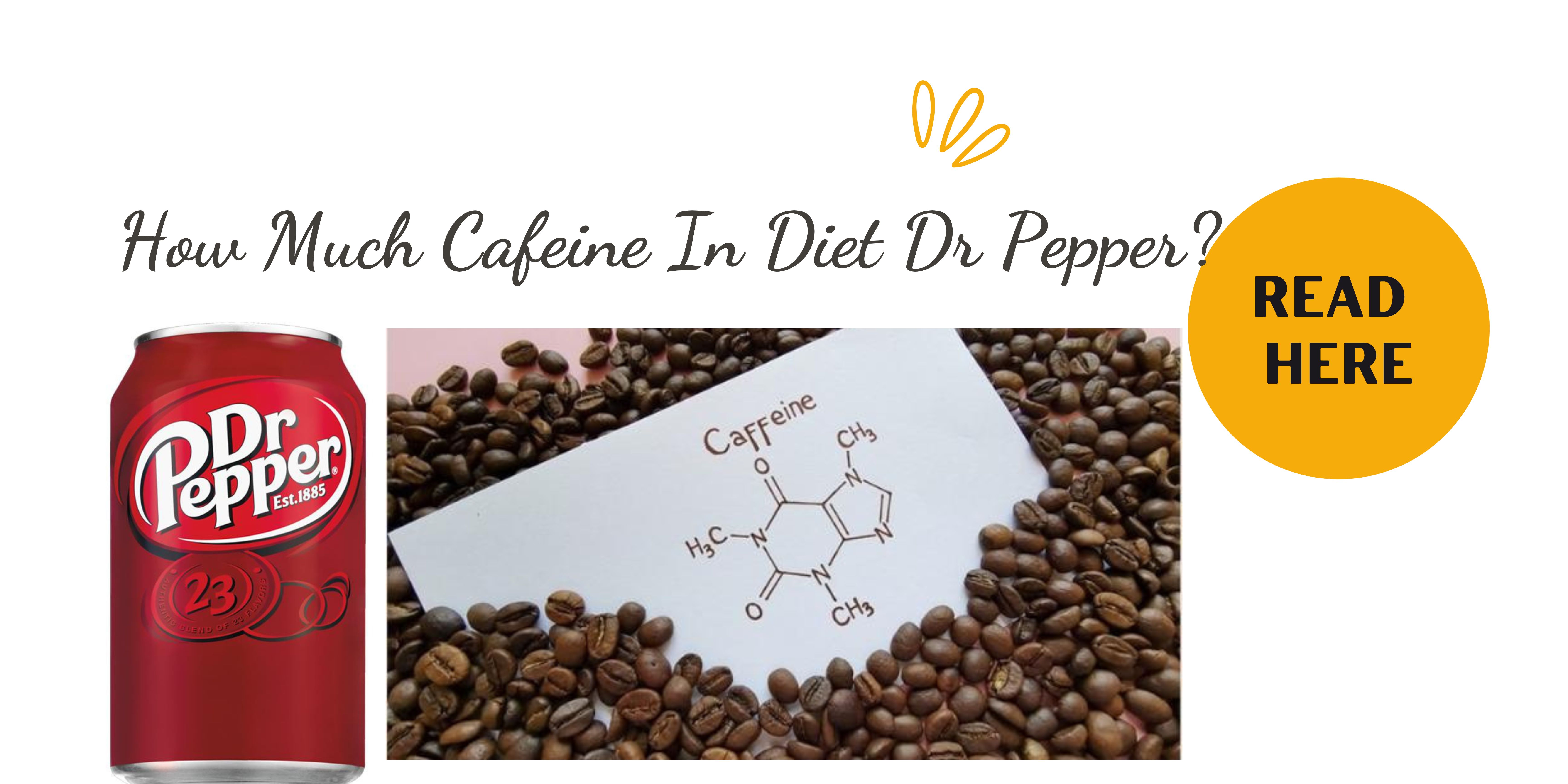 Amount Of Caffeine In Diet Dr Pepper - Is Dr Pepper Bad for Your Health?