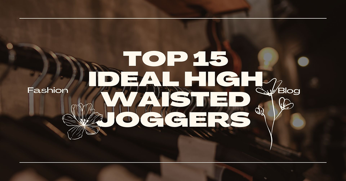Top 15 Ideal High Waisted Joggers For Every Outfit Of A Week