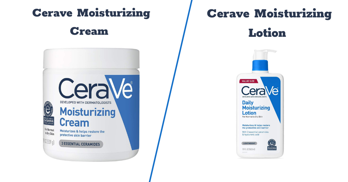 The Comparison Between Cerave Moisturizing Cream Vs Lotion: Which One Is For You?