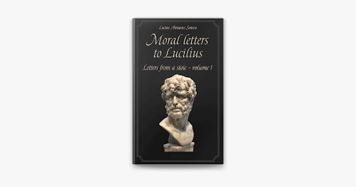Seneca's "Moral Letters to Lucilius Volume 1"