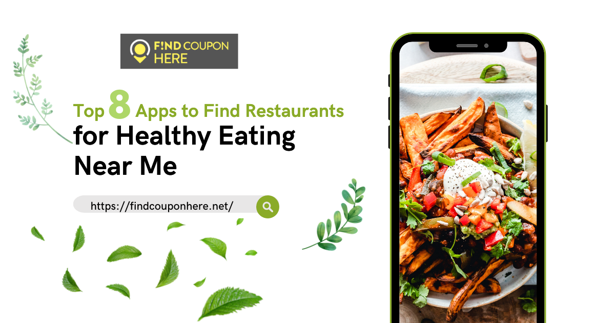 Top 8 Apps to Find Restaurants for Healthy Eating Near Me