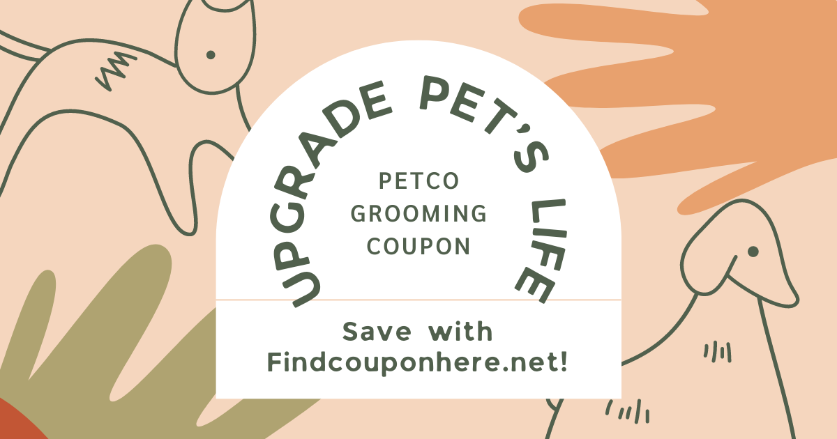 Upgrade Your Pet’s Life With Latest Petco Grooming Coupon