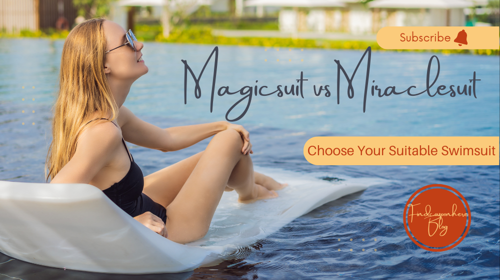 Choose Your Suitable Swimsuit: Magicsuit vs Miraclesuit