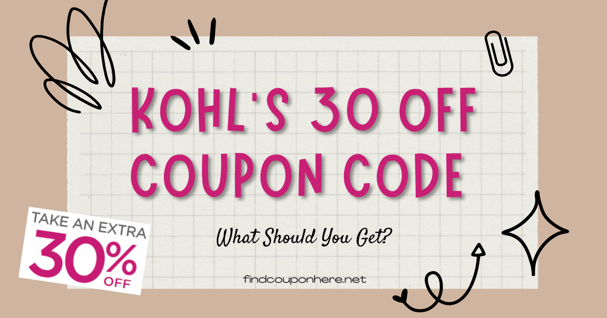 Is It Worth Using Kohl’s 30 Off Coupon Code In-store?