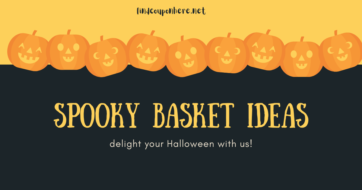 Best Spooky Basket Ideas For Her To Delight Your Halloween