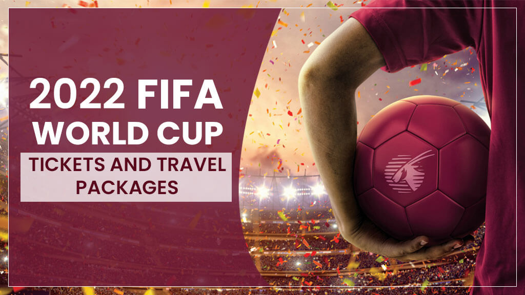 FIFA World Cup 2022 packages for travelers