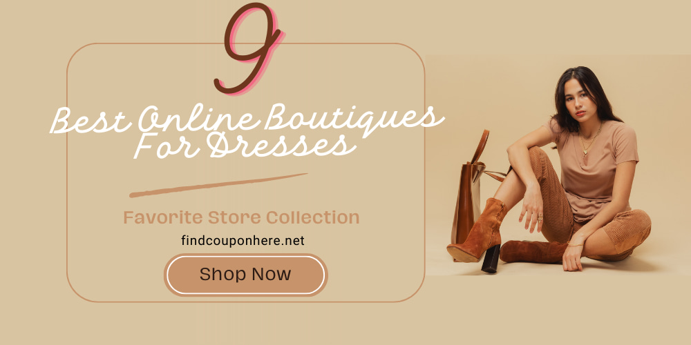 The 9 Best Online Boutiques For Dresses Favourite In 2023