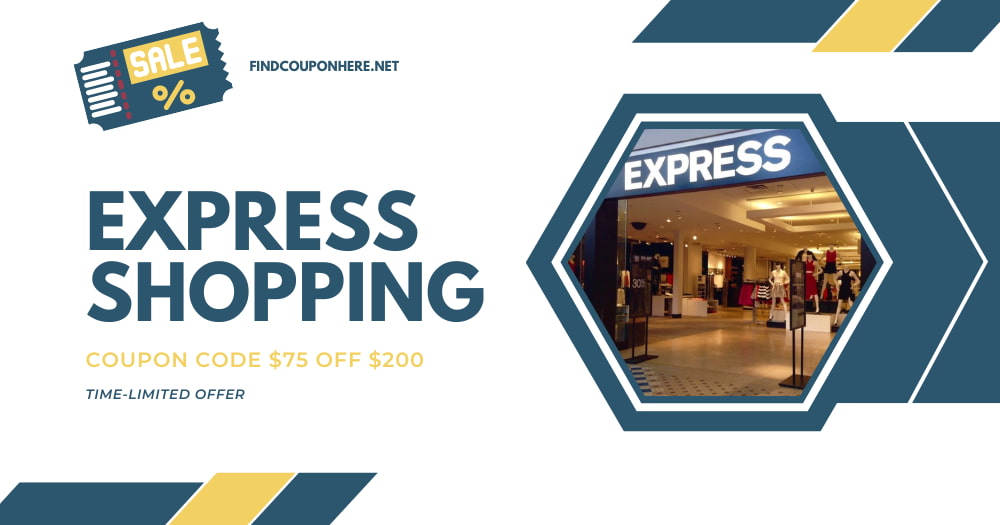 Shopping With Endless Benefits: Express Coupon Code $75 Off $200 Online